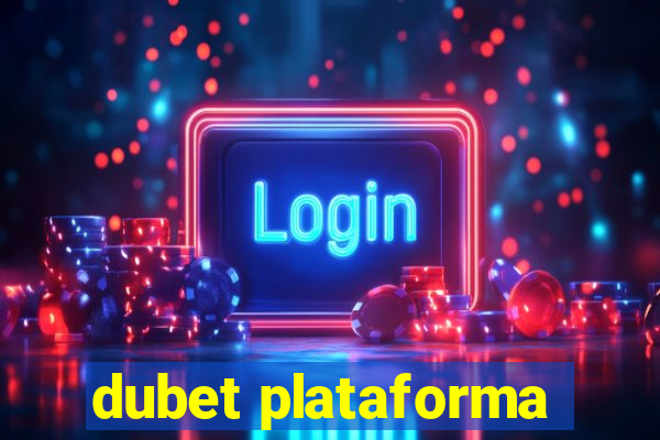 dubet plataforma